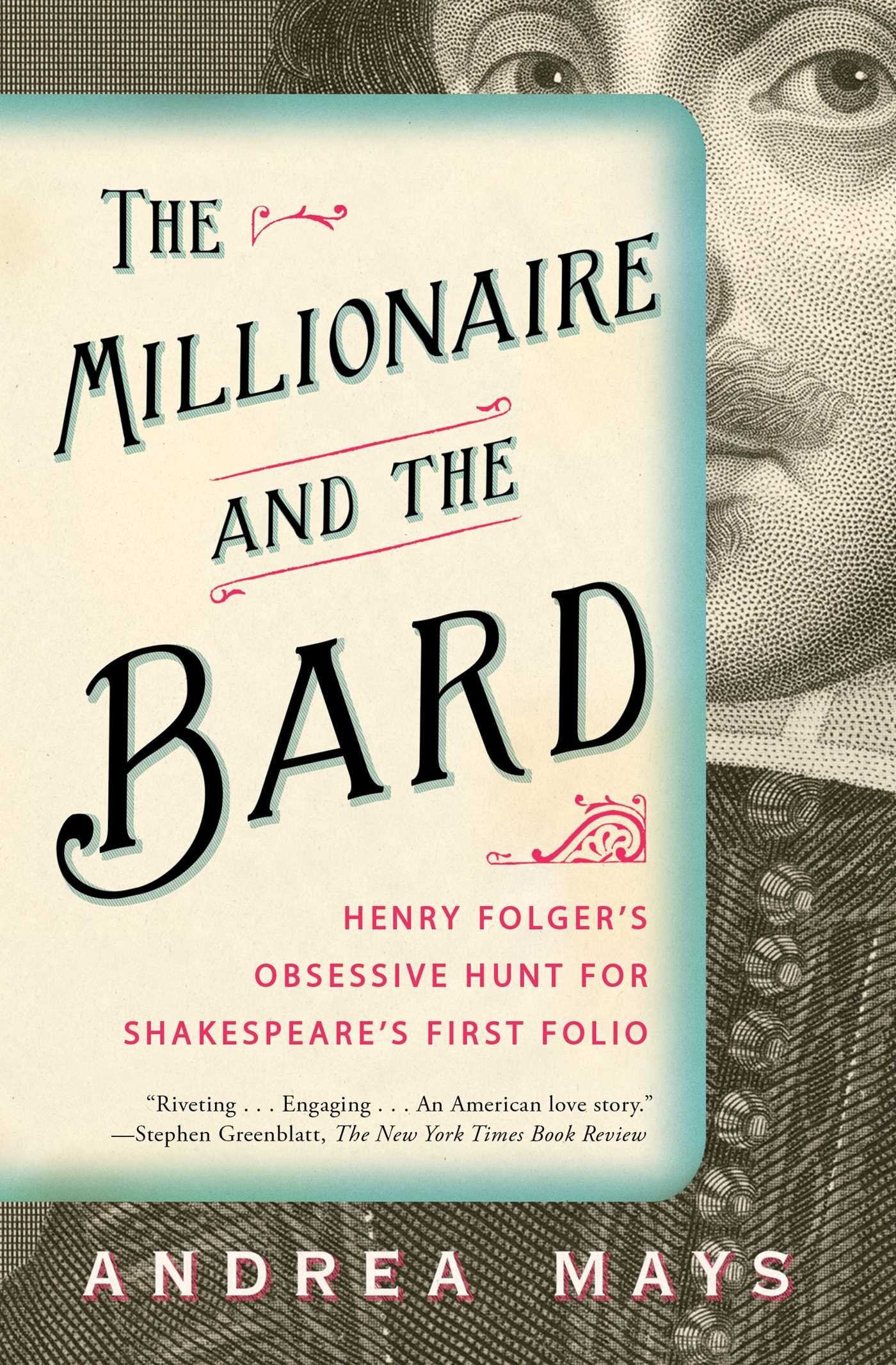 The Millionaire and the Bard: Henry Folger's Obsessive Hunt for Shakespeare's First Folio Contemporary literature
