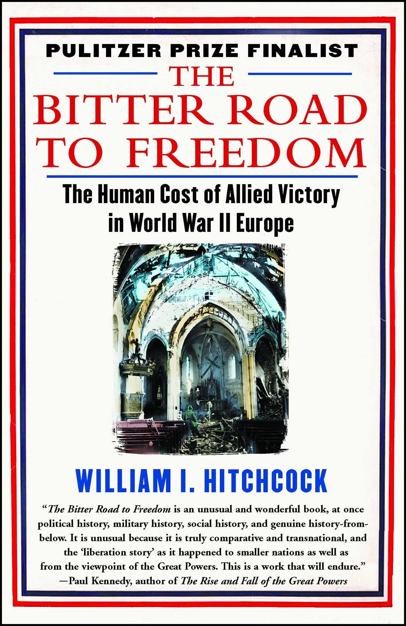 The Bitter Road to Freedom: The Human Cost of Allied Victory in World War II Europe Social Sciences