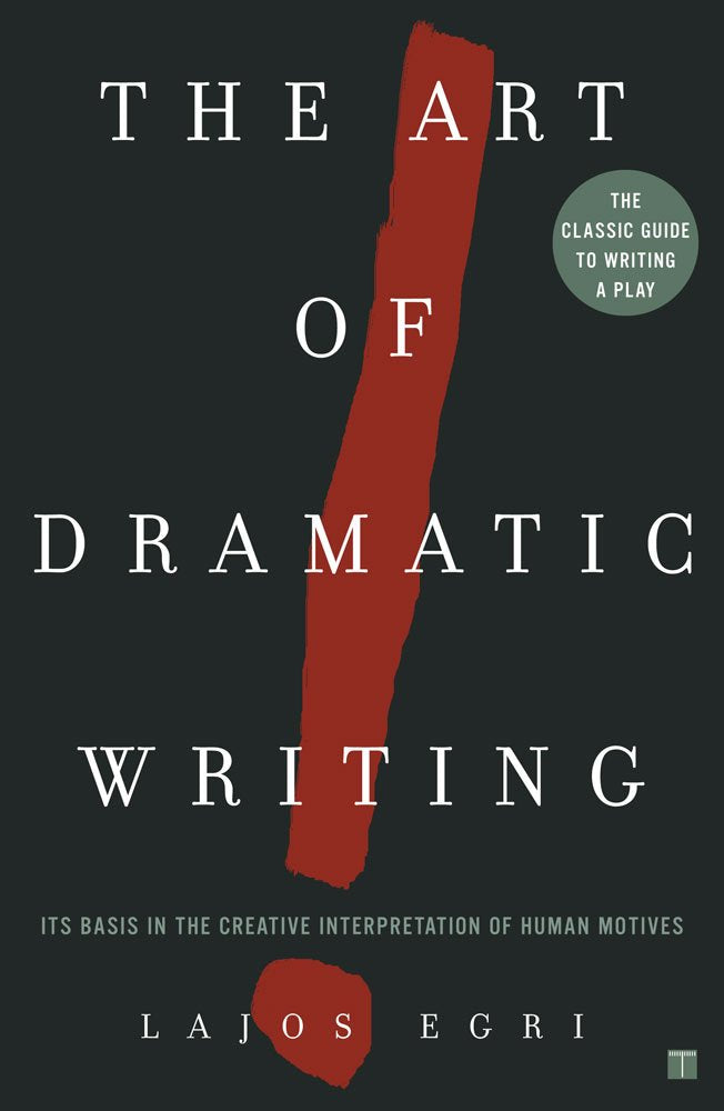 The Art of Dramatic Writing: Its Basis in the Creative Interpretation of Human Motives Books