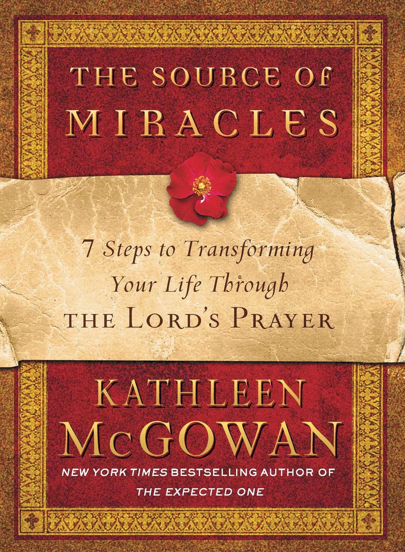 The Source of Miracles: 7 Steps to Transforming Your Life Through the Lord's Prayer Self-help