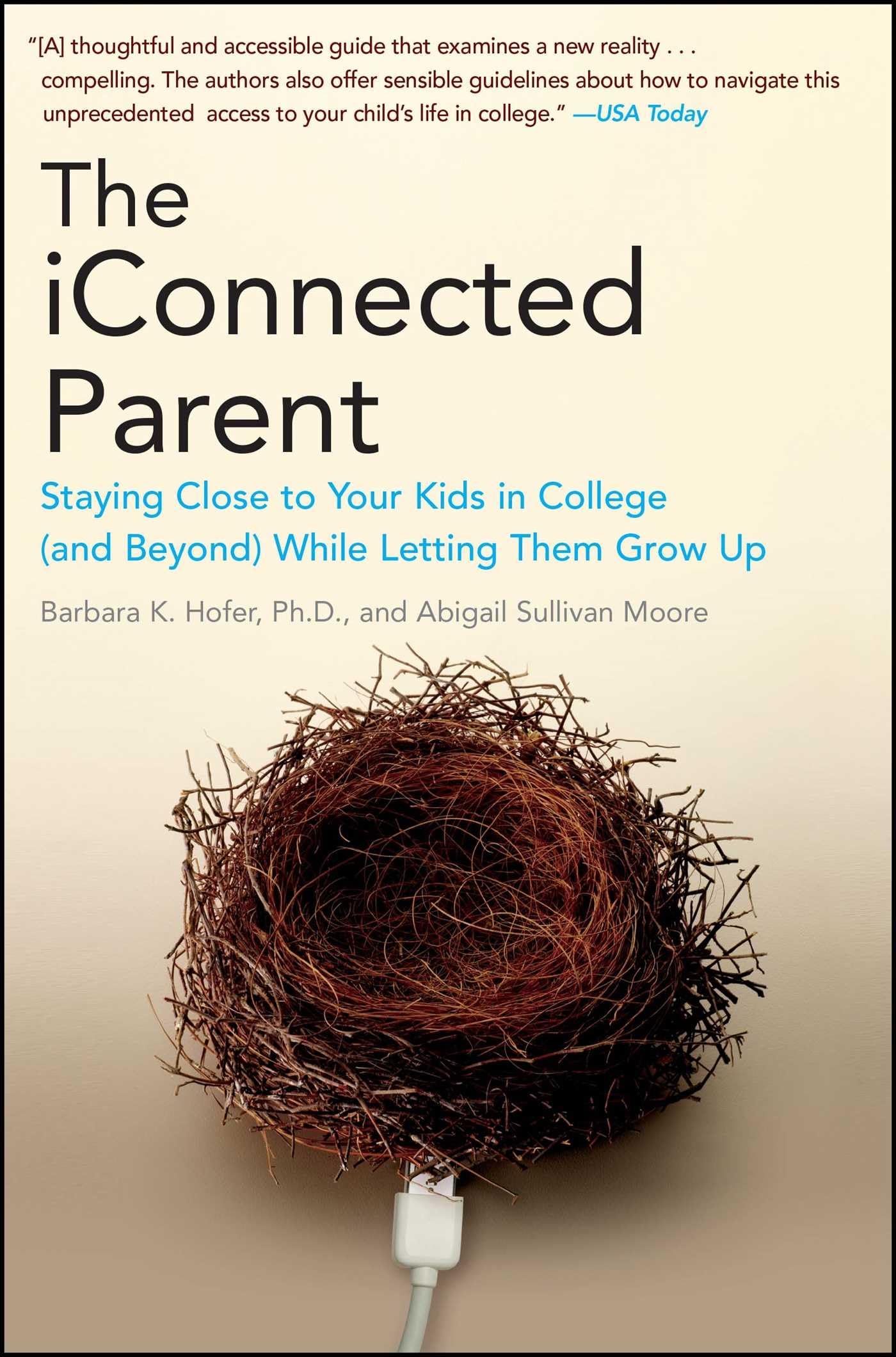 The iConnected Parent: Staying Close to Your Kids in College (and Beyond) While Letting Them Grow Up book
