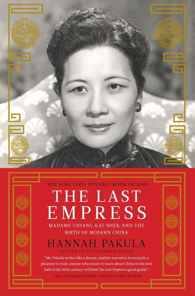 The Last Empress: Madame Chiang Kai-shek and the Birth of Modern China Politics & Society