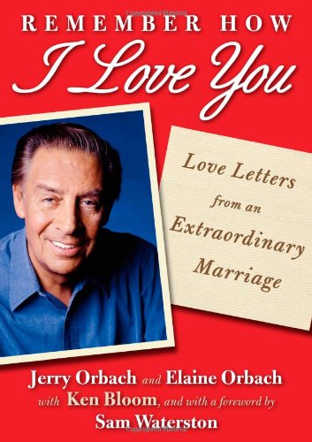 Remember How I Love You: Love Letters from an Extraordinary Marriage Essays & Short Stories