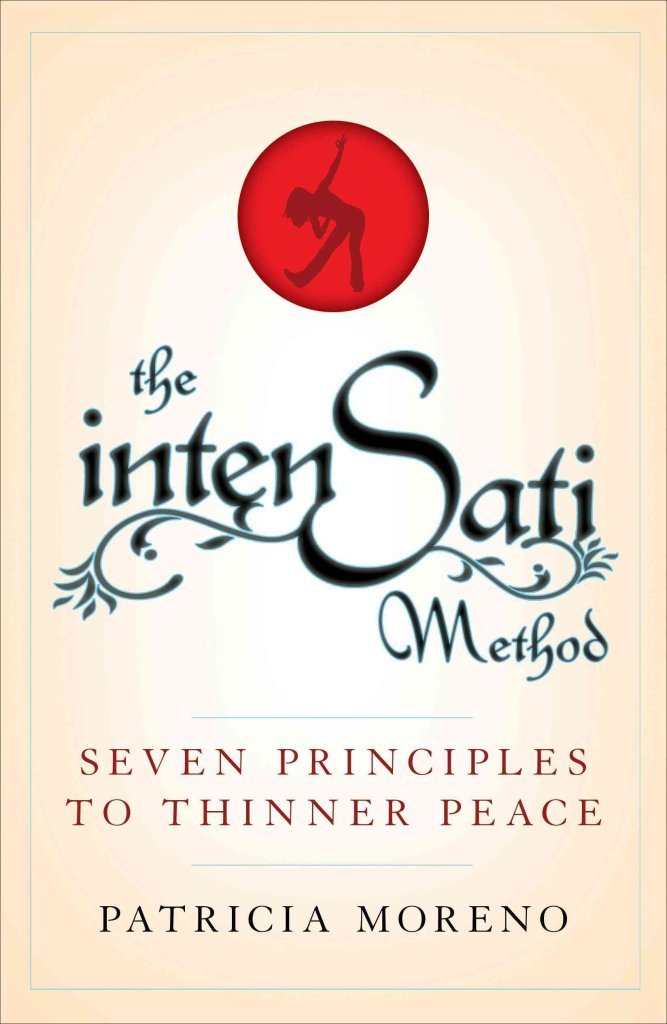 The IntenSati Method: The Seven Secret Principles to Thinner Peace Health, Nutrition & Fitness