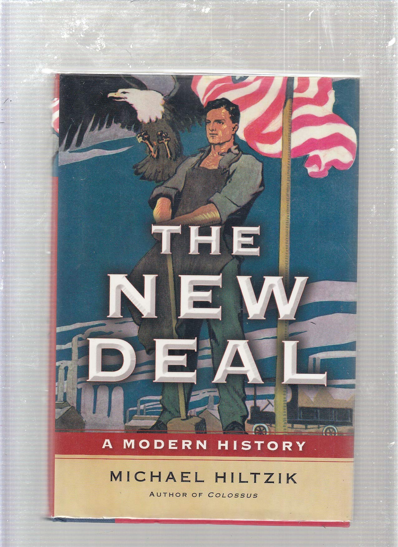 The New Deal: A Modern History Business, Finance & Career