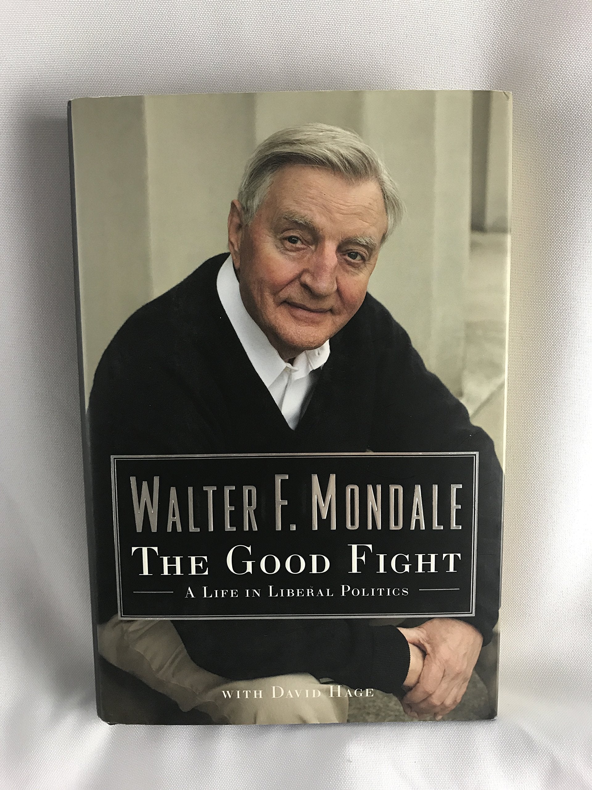 The Good Fight: A Life in Liberal Politics Politics & Society