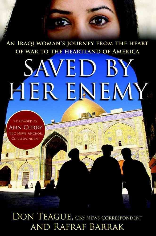 Saved by Her Enemy: An Iraqi woman's journey from the heart of war to the heartland of America book