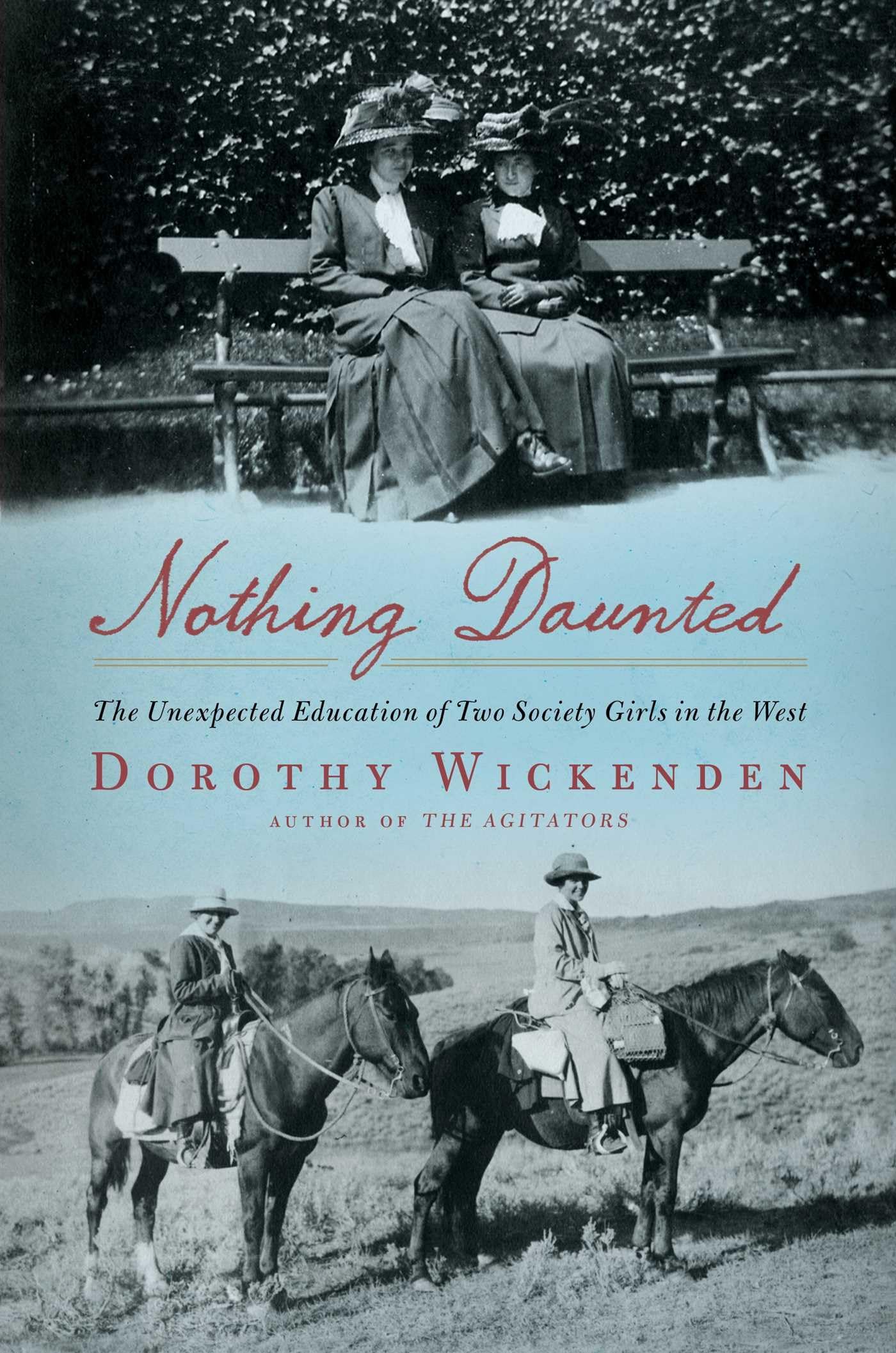 Nothing Daunted: The Unexpected Education of Two Society Girls in the West (A Historical Memoir) Art & Literature Books