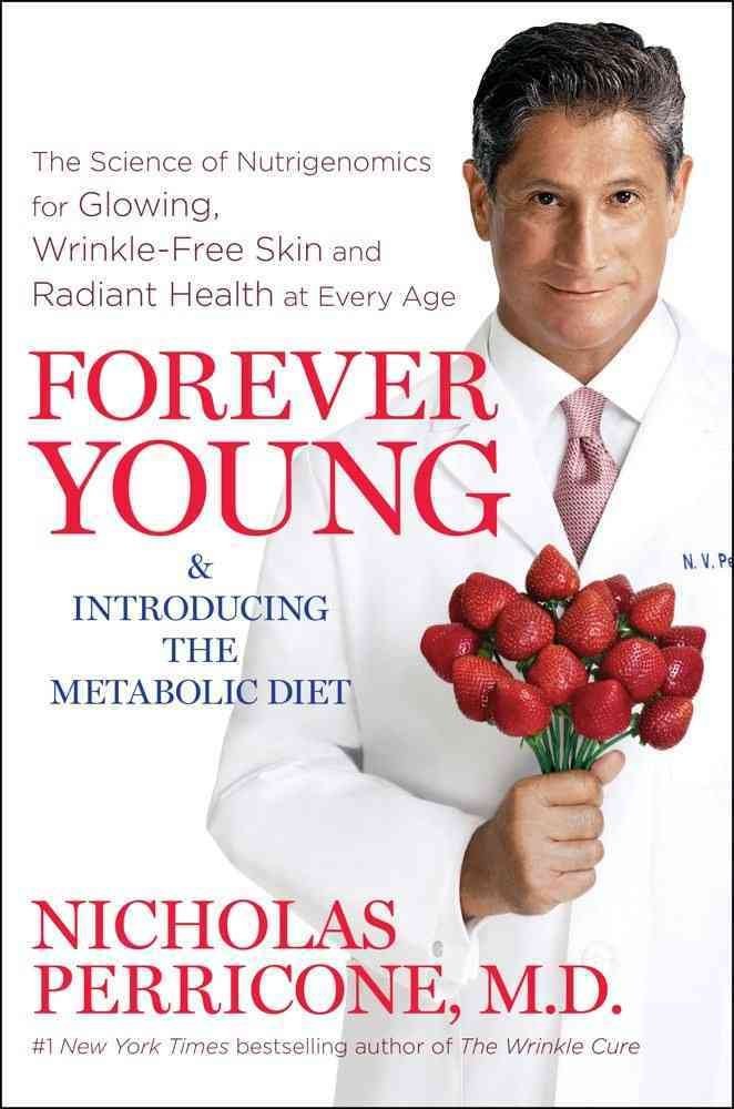 Forever Young: The Science of Nutrigenomics for Glowing, Wrinkle-Free Skin and Radiant Health at Every Age Health, Nutrition & Fitness