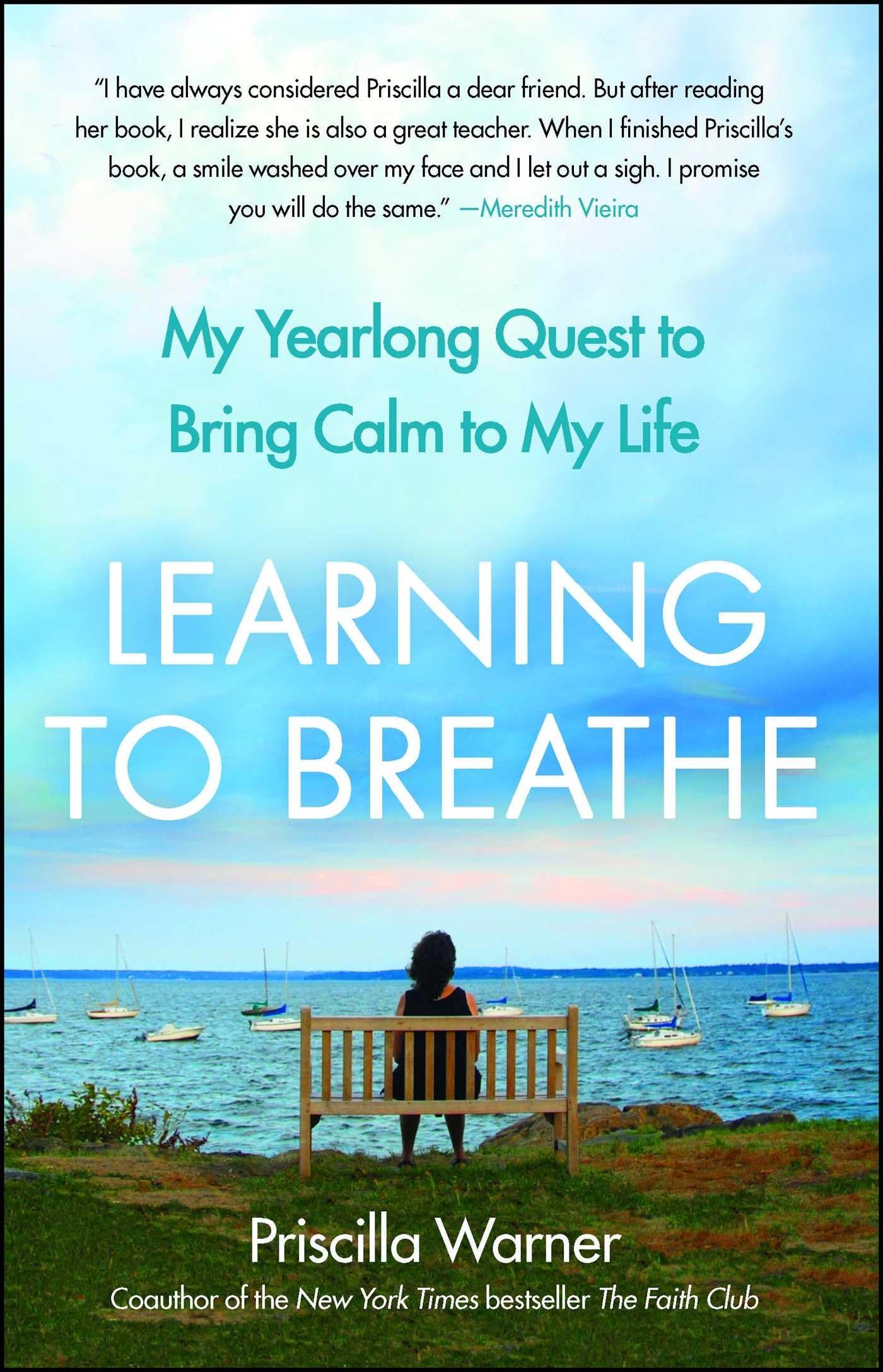 Learning to Breathe: My Yearlong Quest to Bring Calm to My Life book