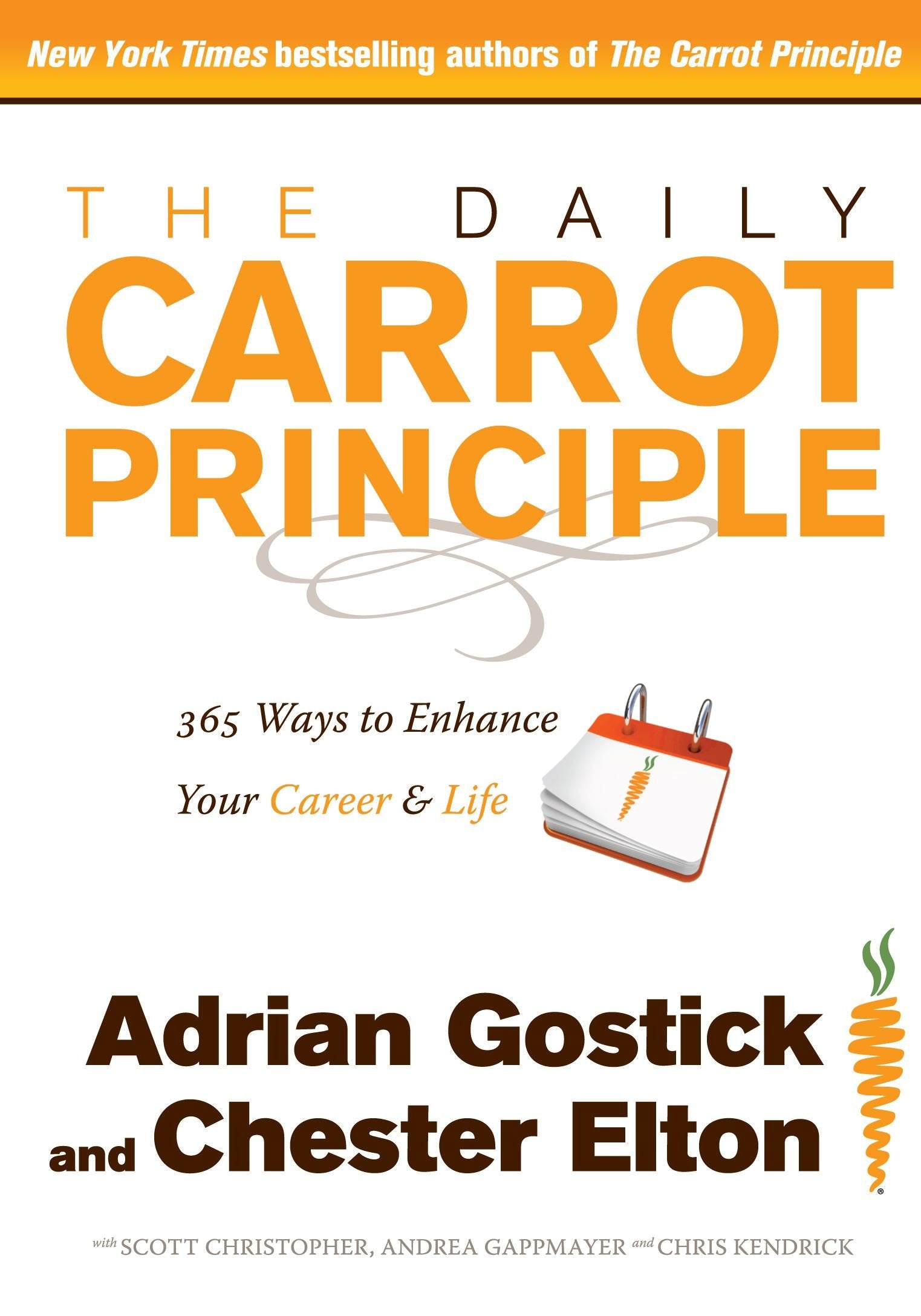 The Daily Carrot Principle: 365 Ways to Enhance Your Career and Life Business, Finance & Career