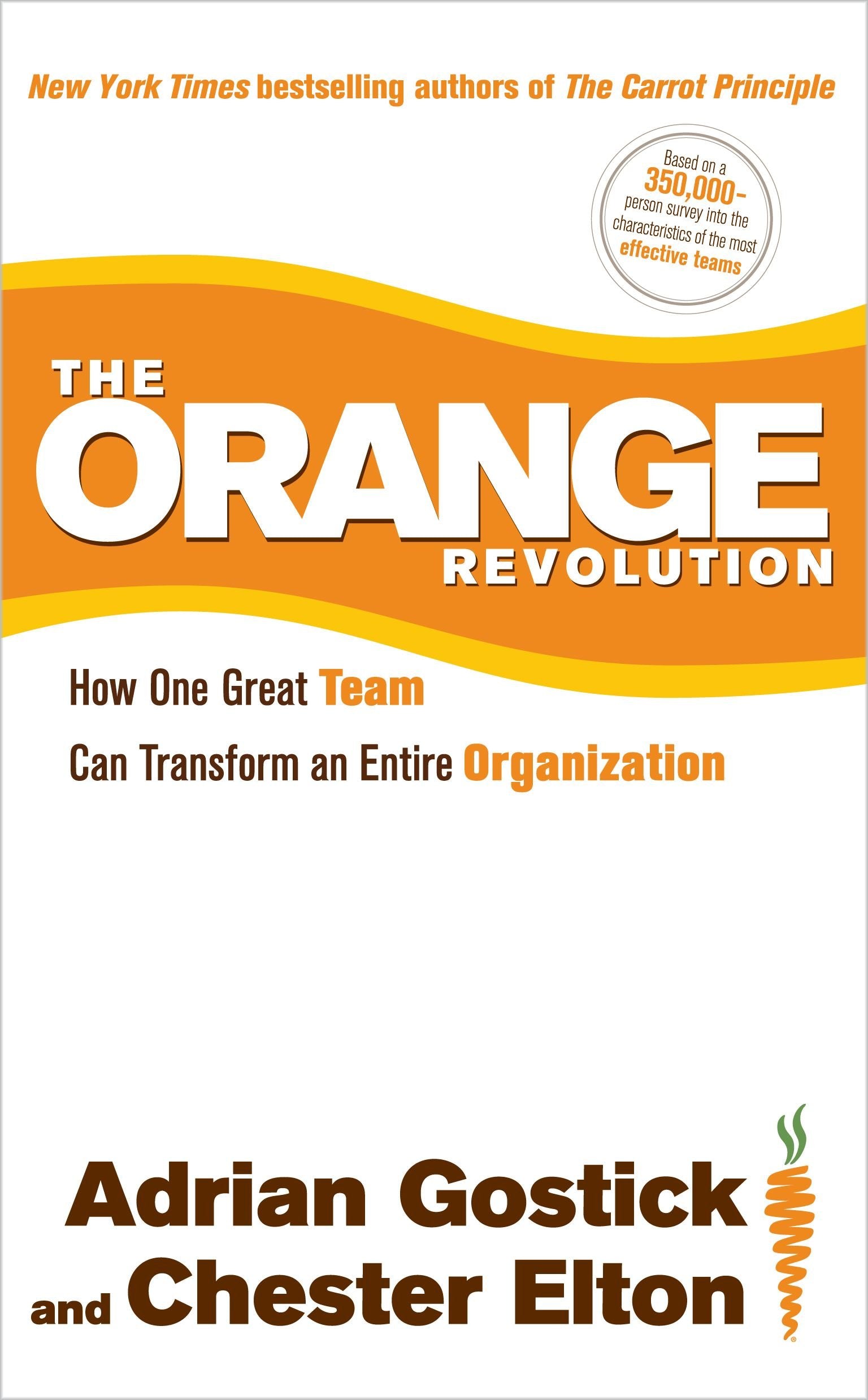The Orange Revolution: How One Great Team Can Transform an Entire Organization book