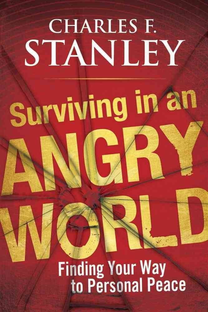Surviving in an Angry World: Finding Your Way to Personal Peace Lifestyle