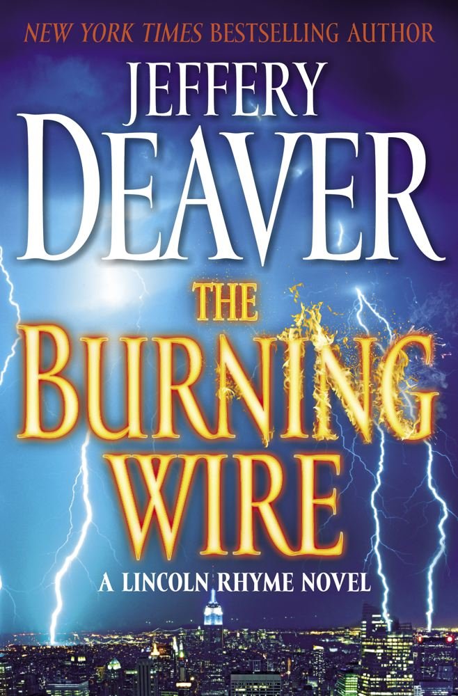 The Burning Wire: A Lincoln Rhyme Novel Action & Adventure