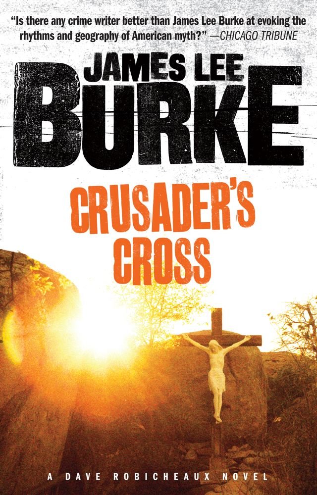 Crusader's Cross: A Dave Robicheaux Novel Contemporary literature