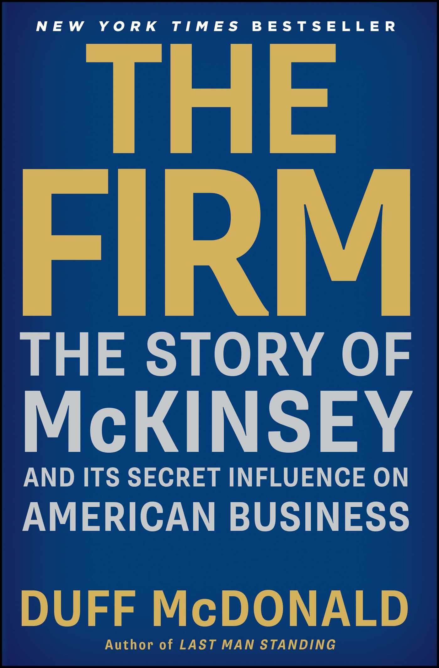 The Firm: The Story of McKinsey and Its Secret Influence on American Business (A Business Bestseller) Business, Finance & Career