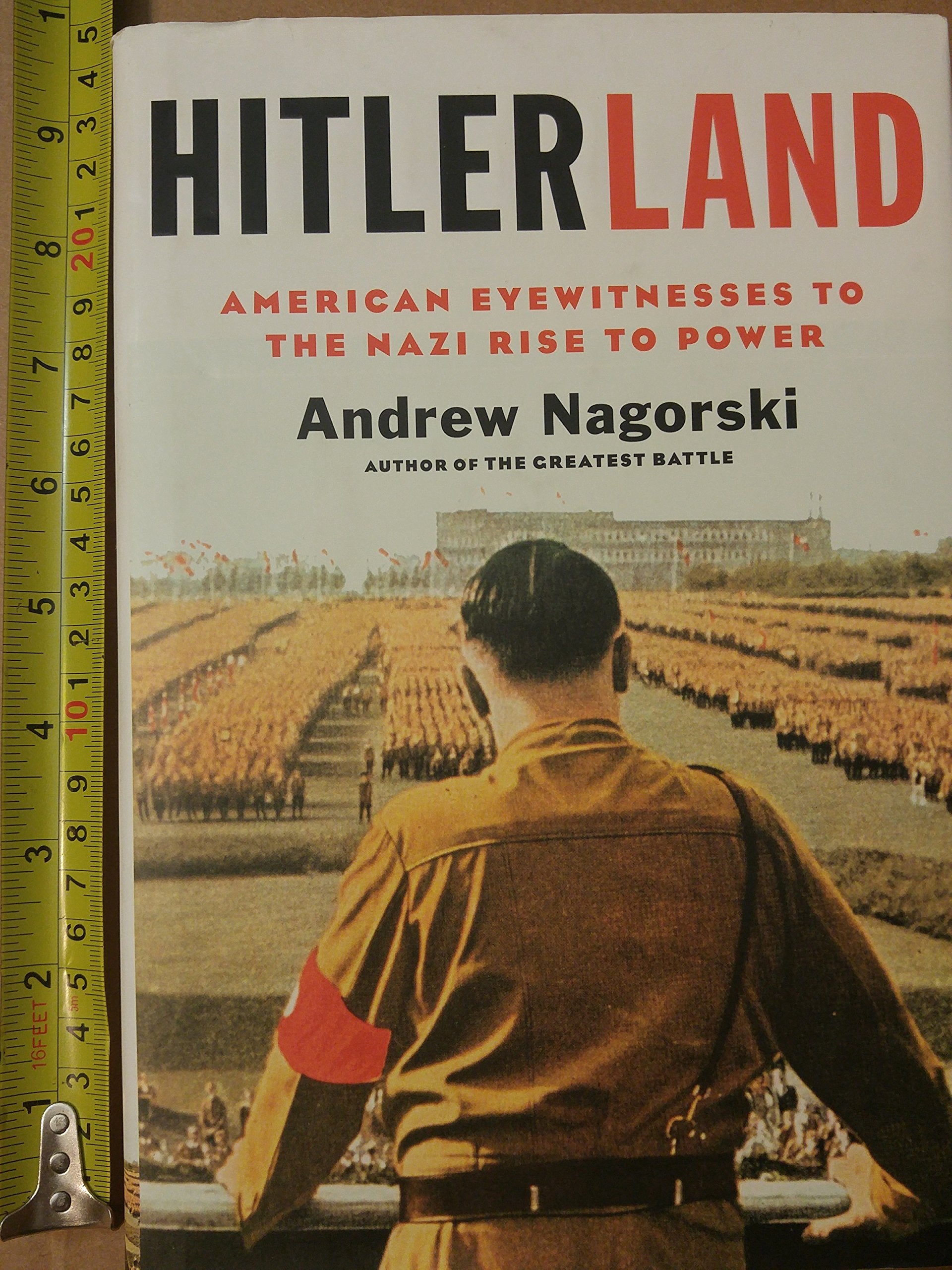 Hitlerland: American Eyewitnesses to the Nazi Rise to Power Politics & History
