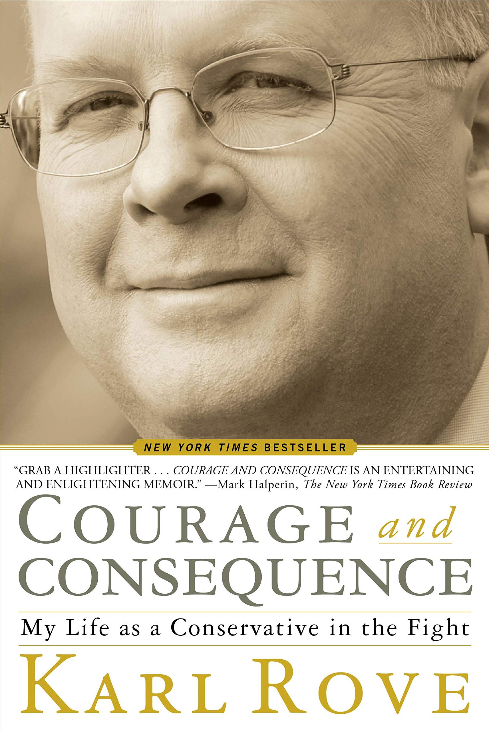Courage and Consequence: My Life as a Conservative in the Fight book