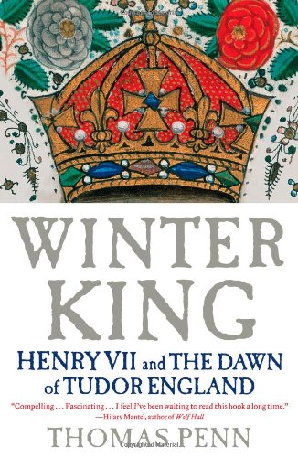 Winter King: Henry VII and the Dawn of Tudor England Memories