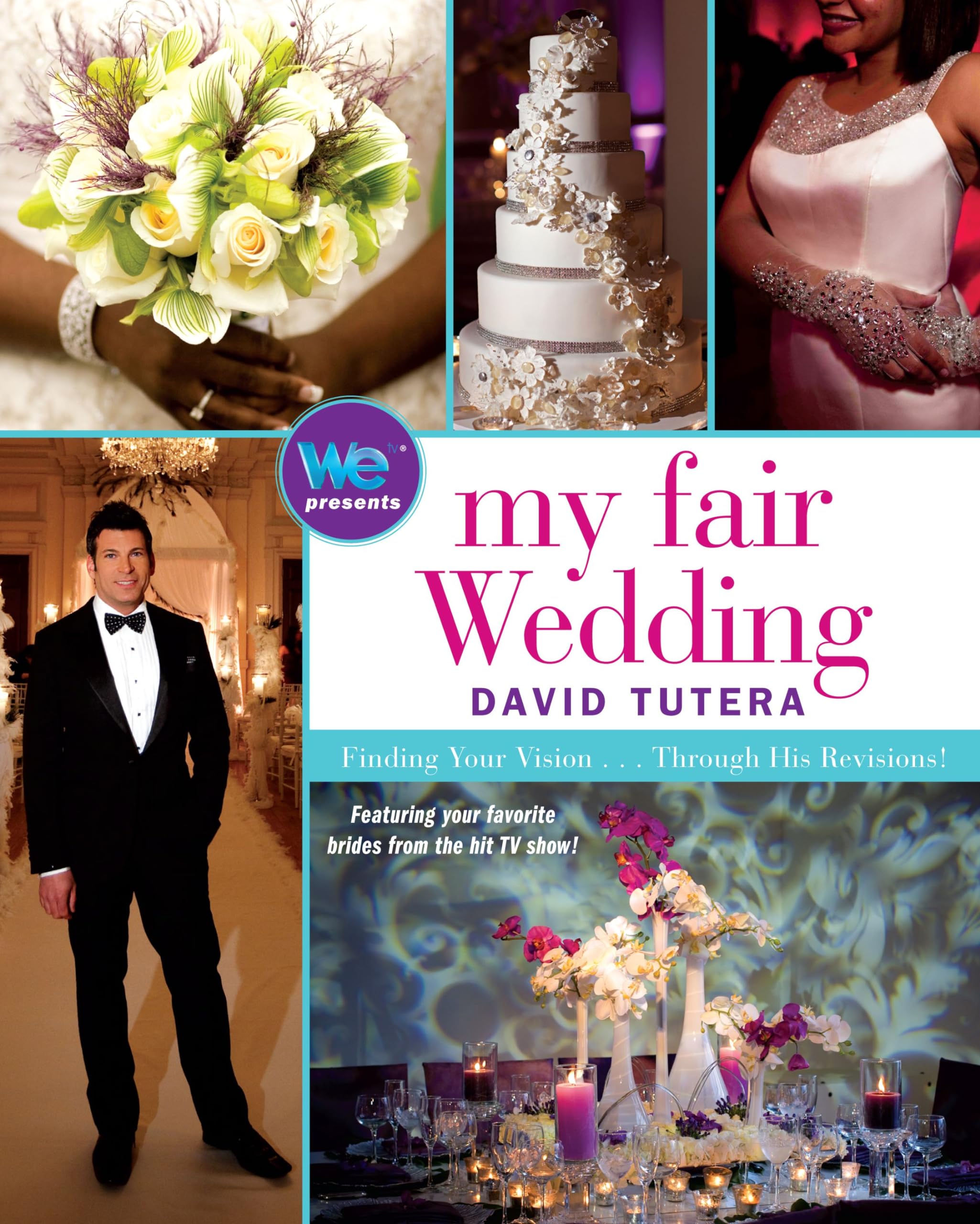 My Fair Wedding: Finding Your Vision . . . Through His Revisions! Learning & Reference