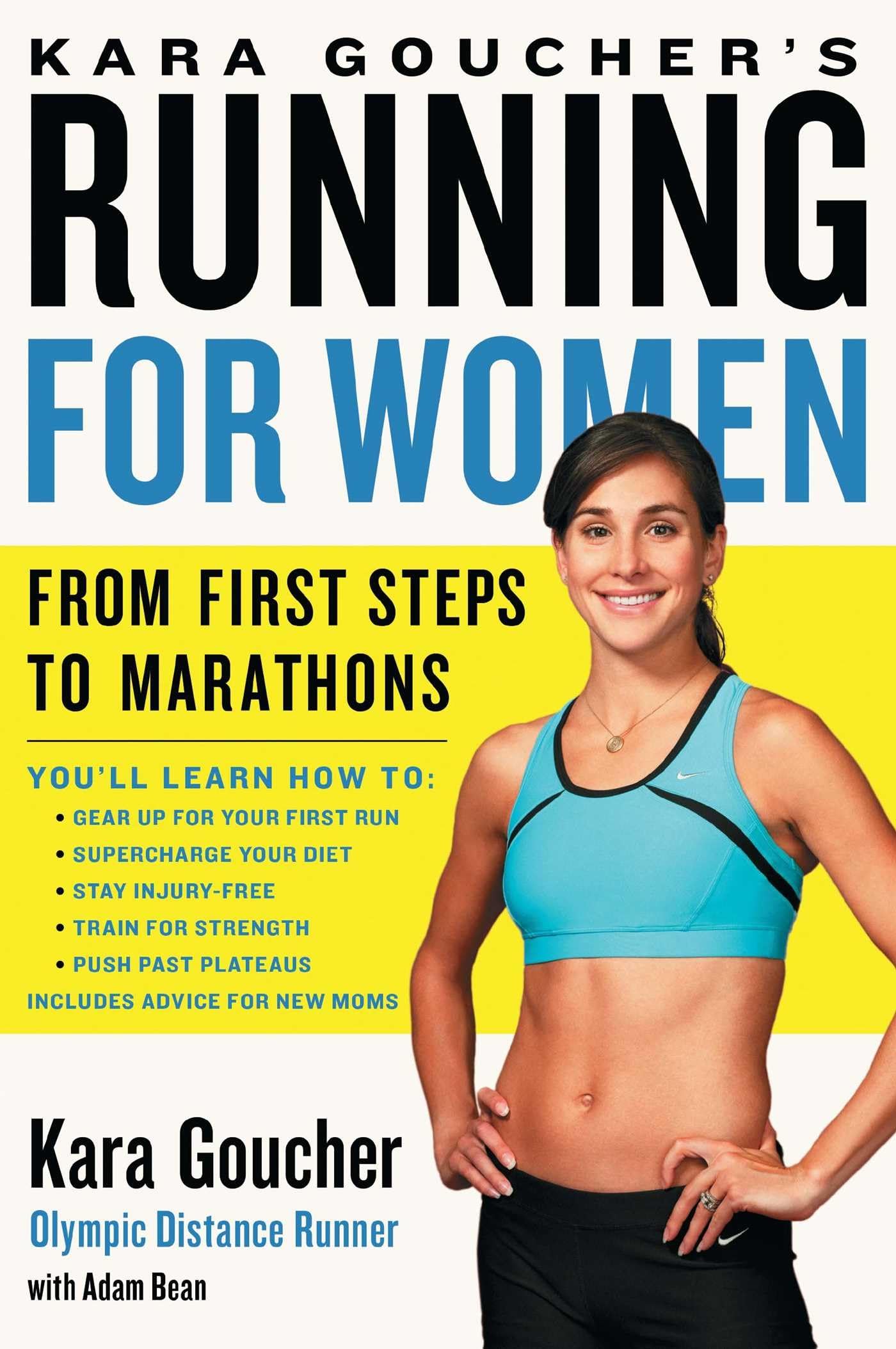 Kara Goucher's Running for Women: From First Steps to Marathons Health, Nutrition & Fitness