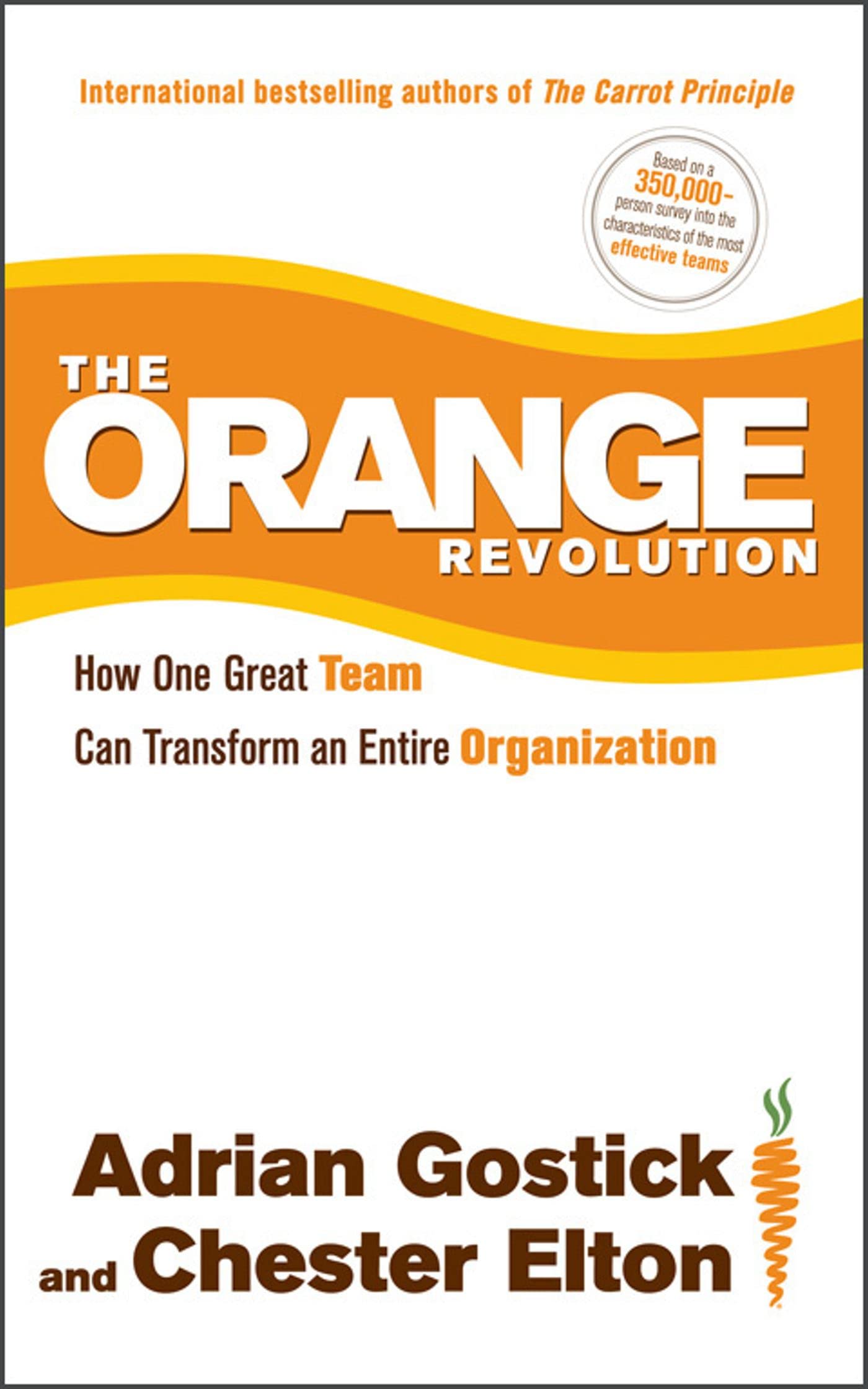 The Orange Revolution: How One Great Team Can Transform an Entire Organization Business, Finance & Career