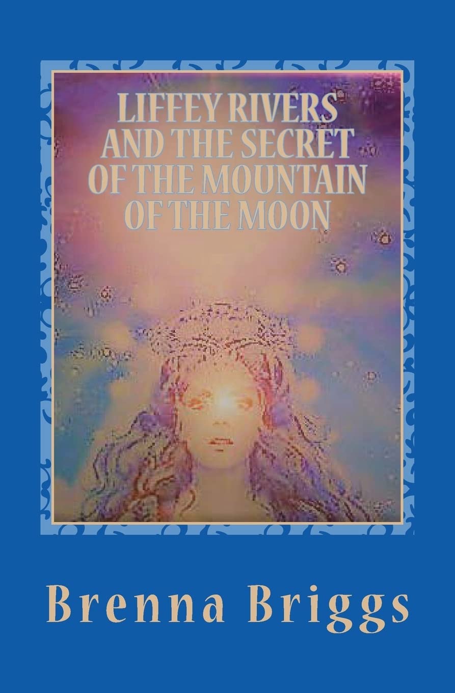 Liffey Rivers And The Secret Of The Mountain Of The Moon book