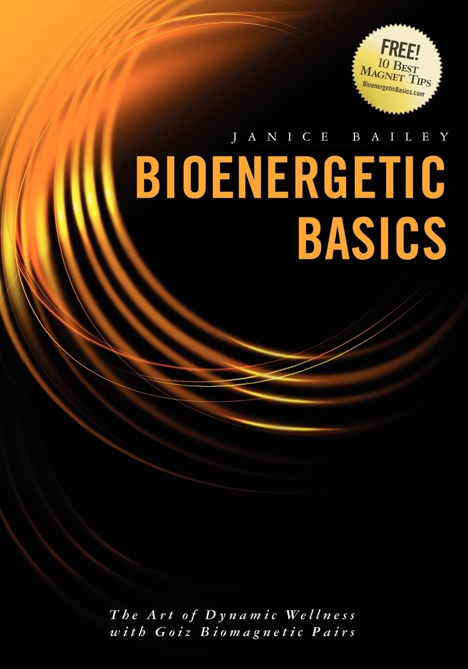 Bioenergetic Basics: The Art of Dynamic Wellness with Goiz Biomagnetic Pairs book