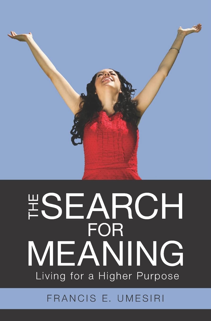 The Search for Meaning: Living for a Higher Purpose Self-help
