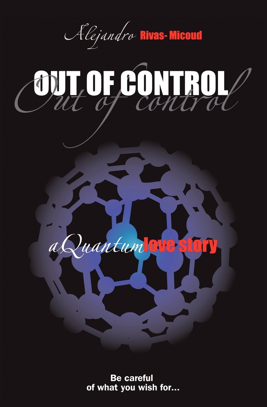 Out Of Control: A Quantum Love Story Action & Adventure