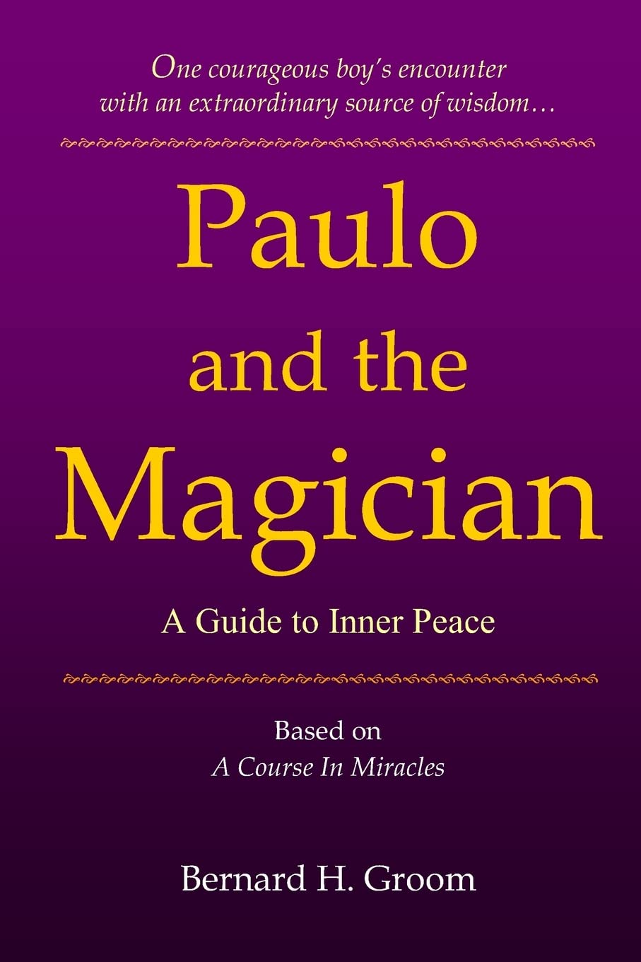 Paulo and the Magician: A Guide to Inner Peace based on A Course In Miracles Religion & Esotericism