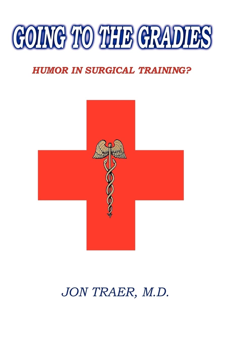 Going to the Gradies: Humor in Surgical Training? Books