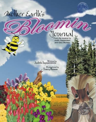 Mother Earth's Bloomin Journal: From the Musical by Judith Sapperstein & Gary Murway Novels & Short Stories