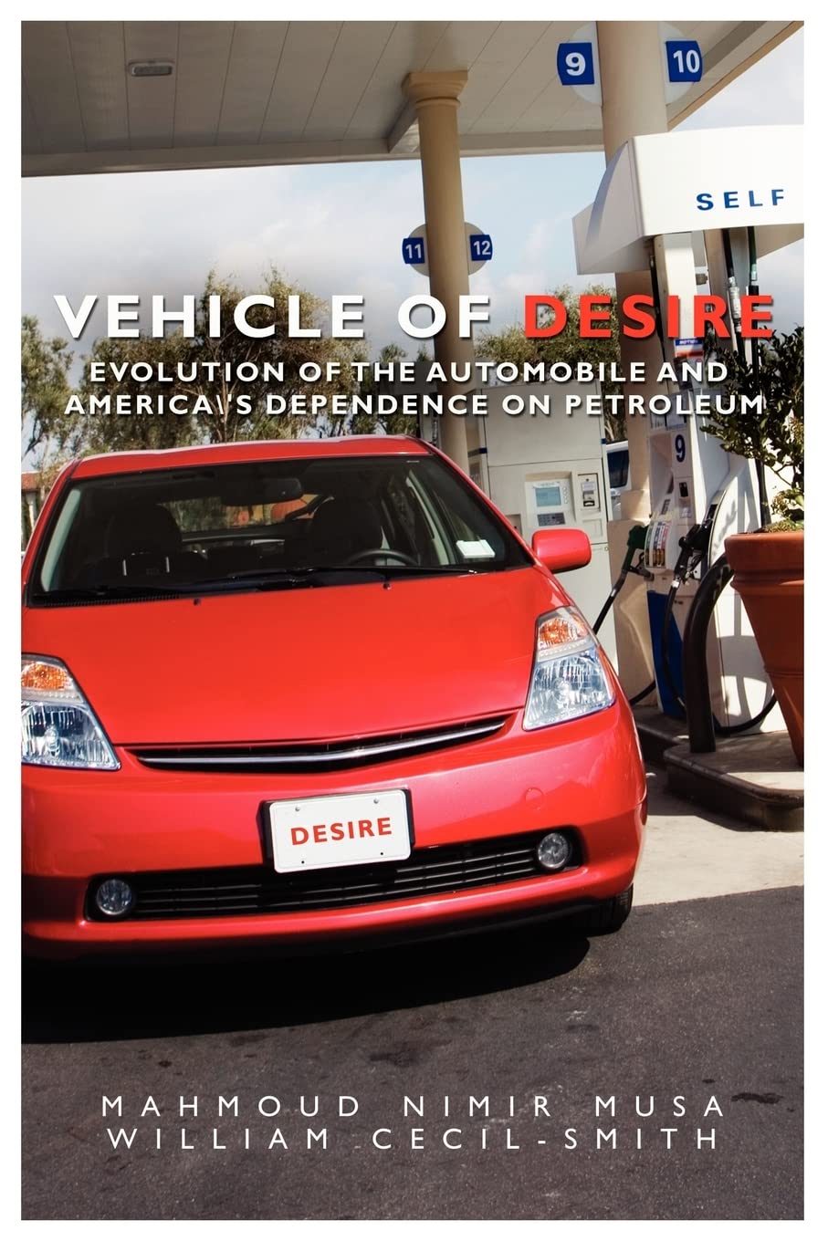 Vehicle of Desire: Evolution of the Automobile and America's Dependence on Petroleum Business & Technology