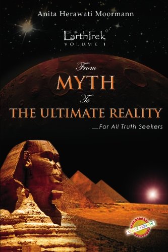 Earthtrek: From Myths to the Ultimate Reality Philosophy