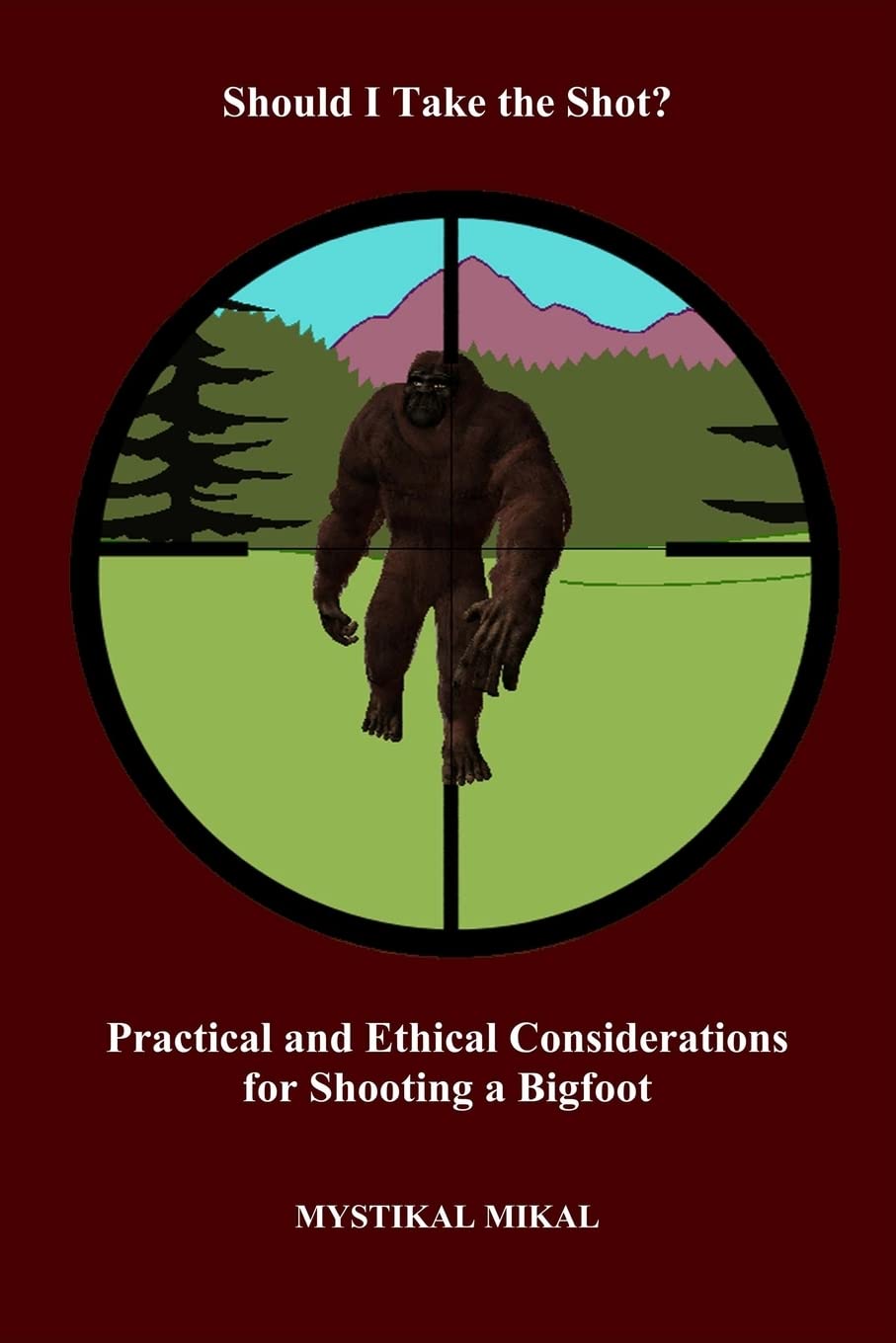 Should I take the shot? Practical and Ethetical Considerations for shooting a Bigfoot Natural Sciences