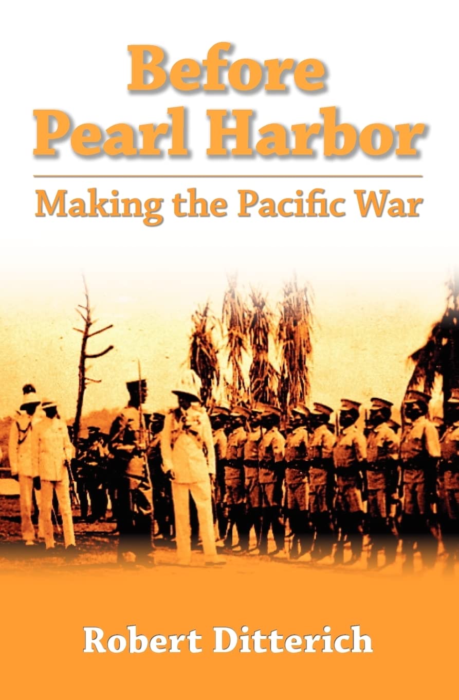 Before Pearl Harbor: Making The Pacific War Politics & History
