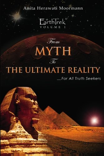 Earthtrek: From Myths to the Ultimate Reality Philosophy