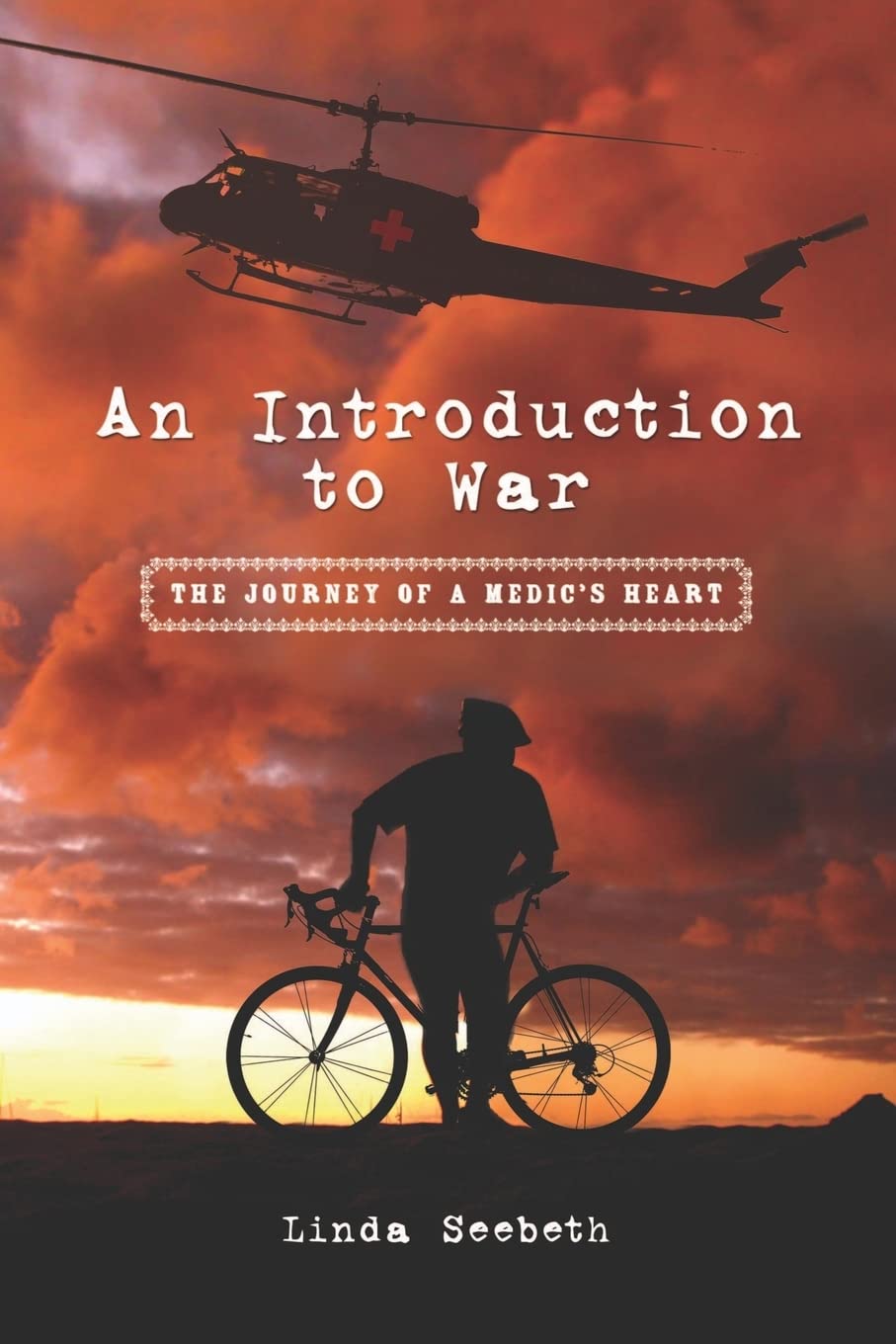 An Introduction to War: The Journey of a Medic's Heart Politics & History