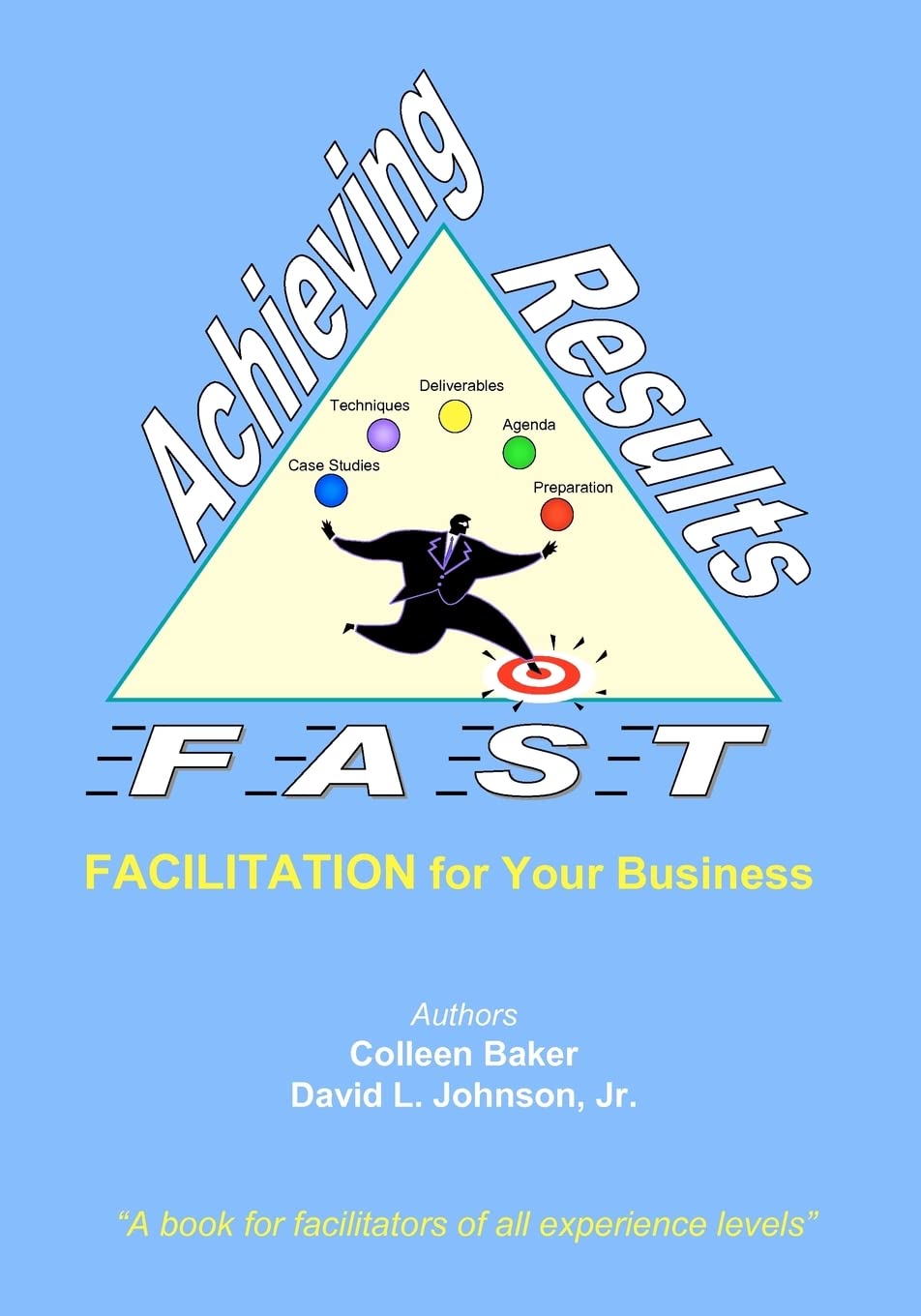 Achieving Results Fast: Facilitation for Your Business Business, Finance & Career