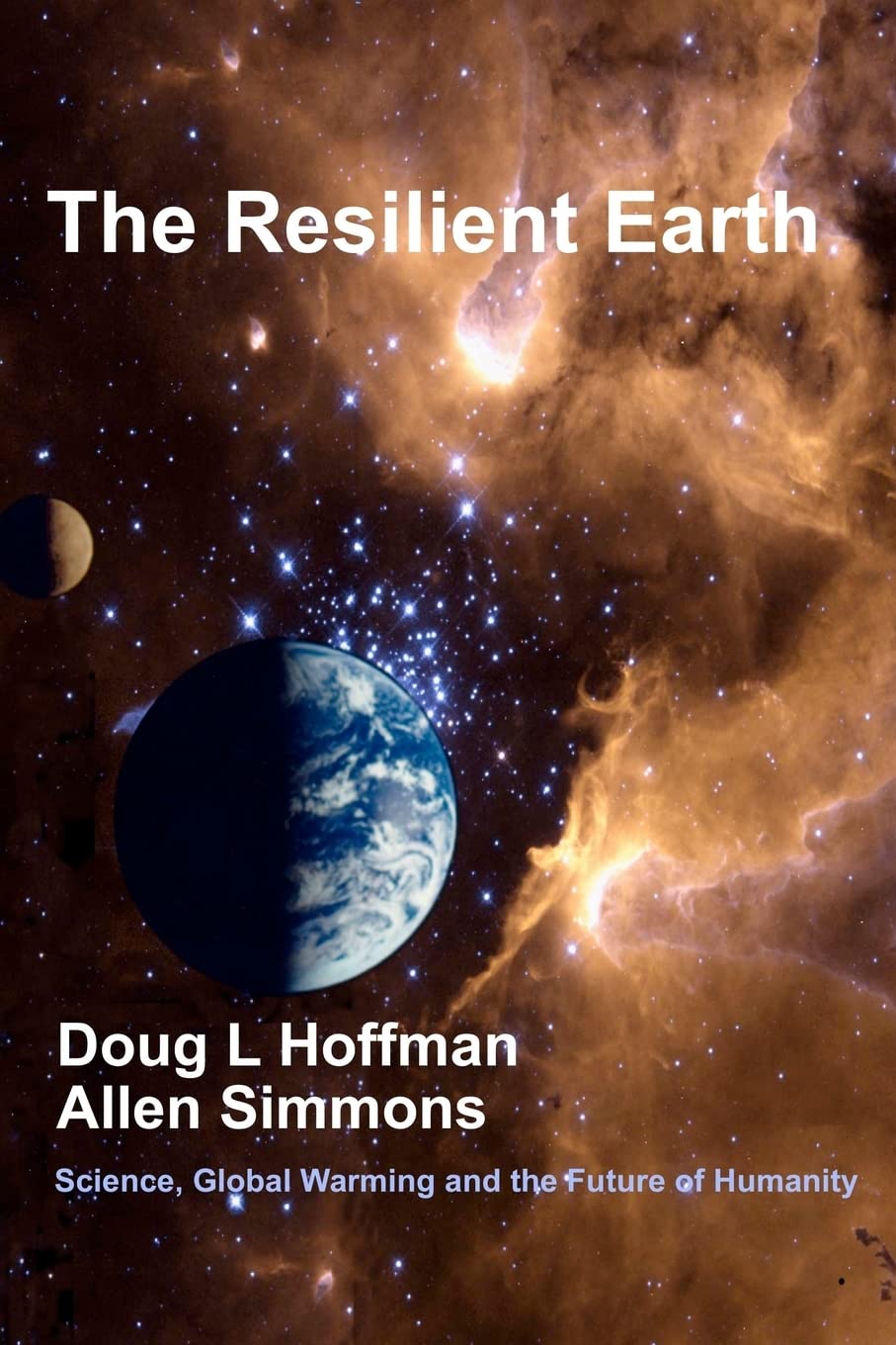The Resilient Earth: Science, Global Warming and the Future of Humanity Geology & Geography