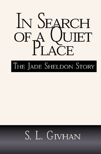 In Search of a Quiet Place: The Jade Sheldon Story Contemporary literature