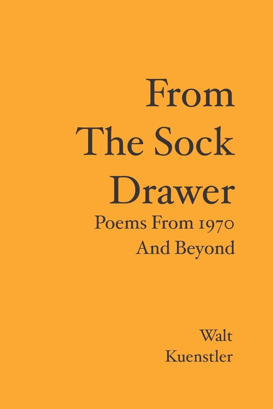 From the Sock Drawer: Poems from 1970 and Beyond Poetry