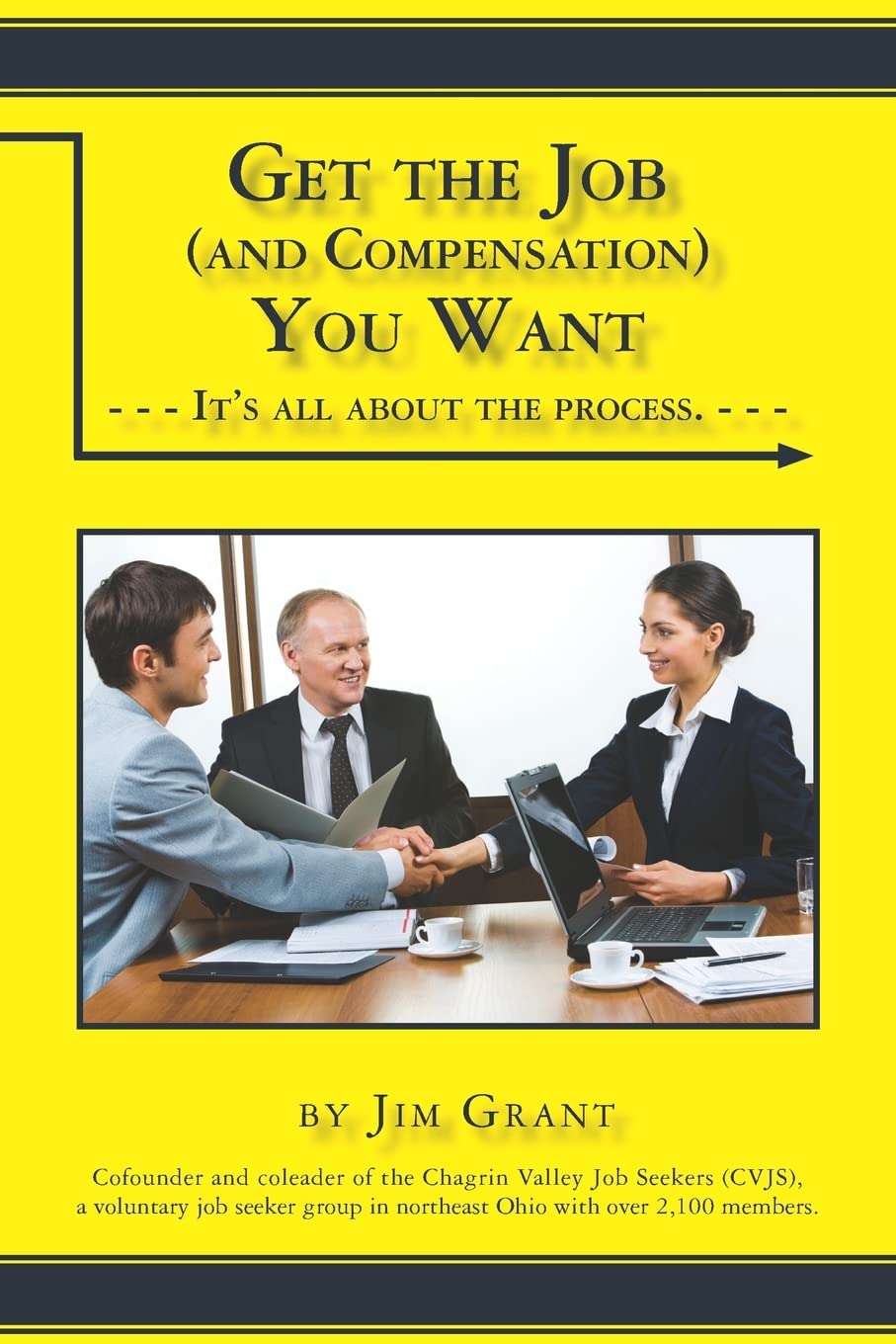 Get the Job (and the Compensation) You Want: It's All About the Process Business, Finance & Career