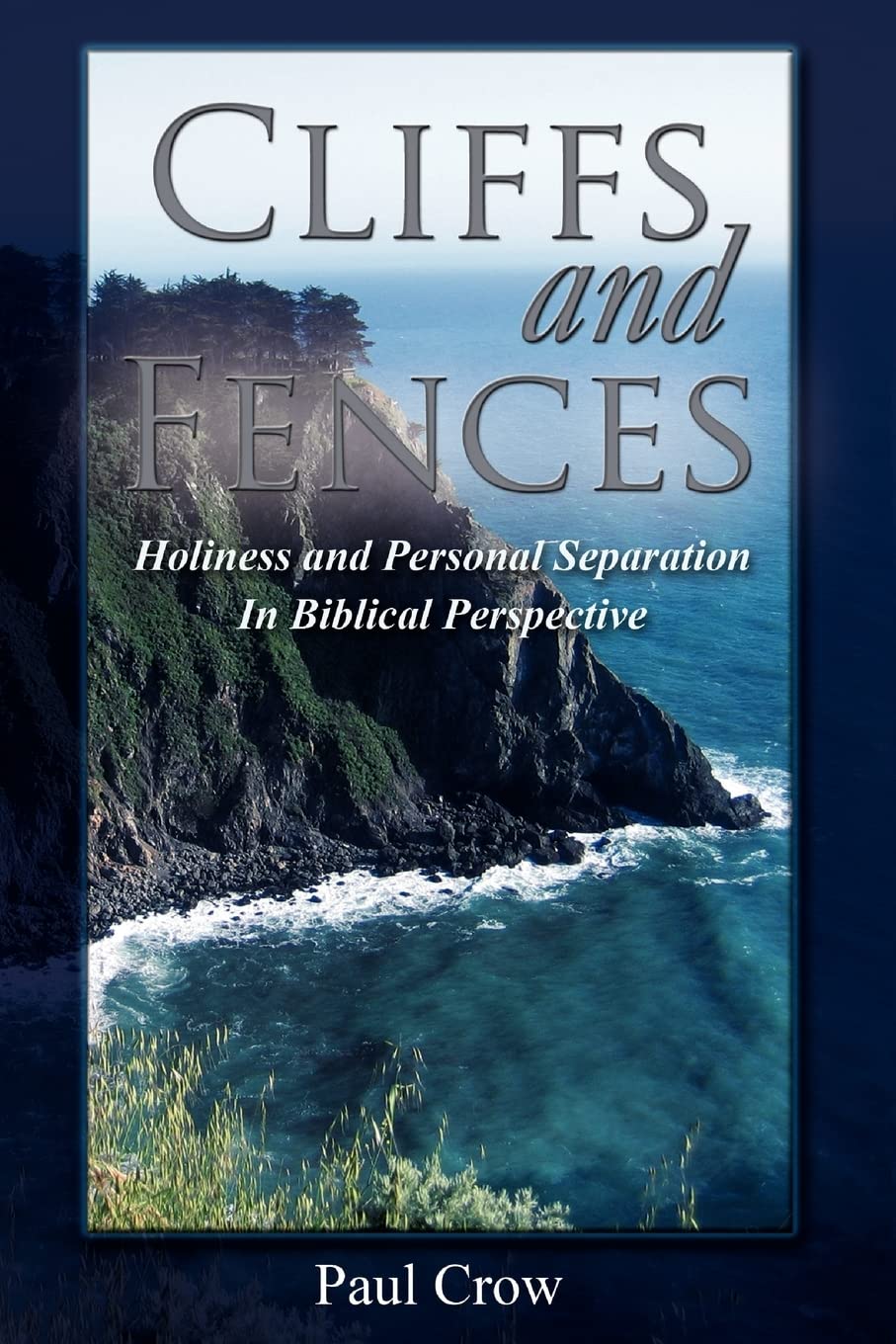 Cliffs and Fences: Holiness and Personal Separation in Biblical Perspective Religion & Esotericism