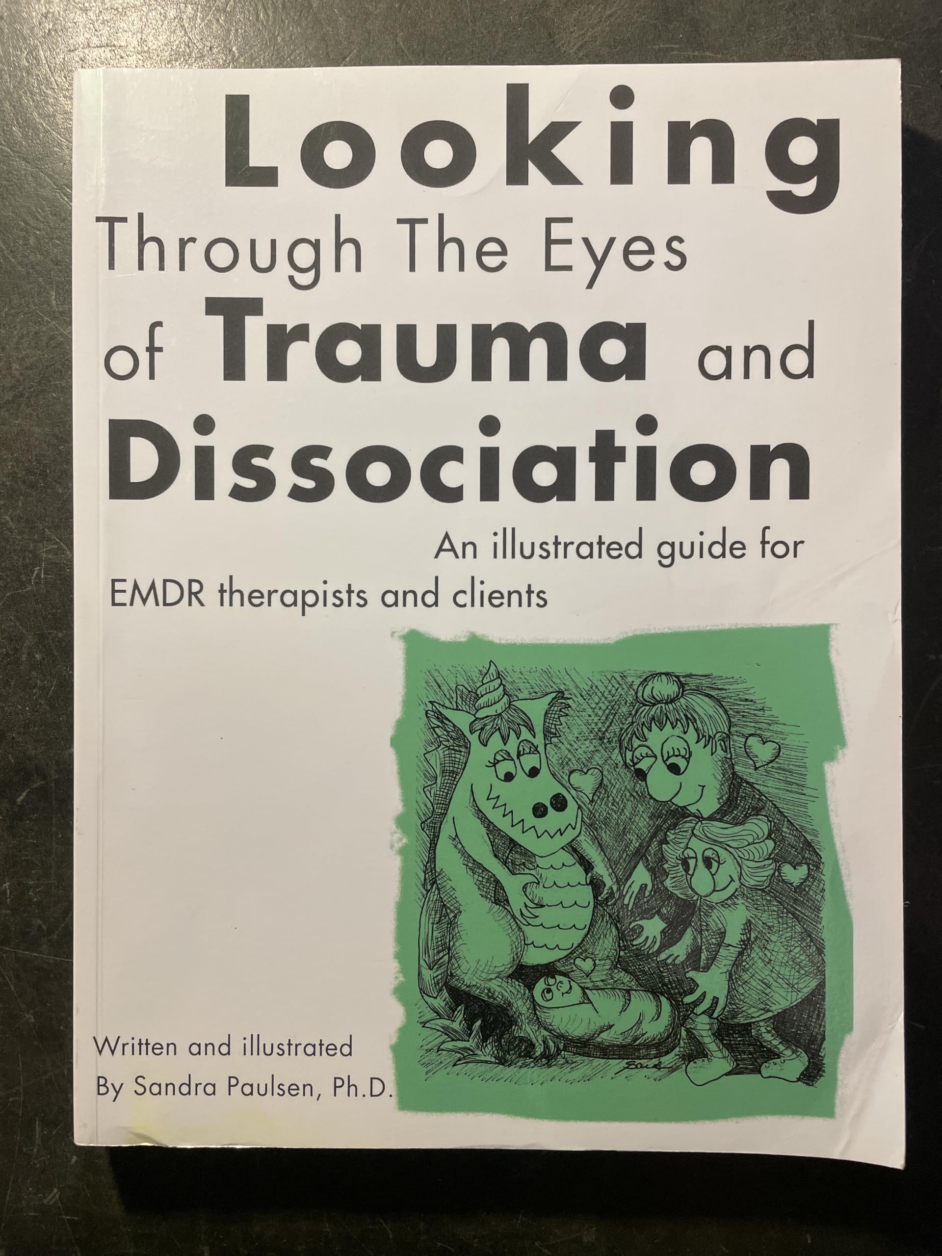 Looking Through the Eyes of Trauma and Dissociation: An illustrated guide for EMDR therapists and clients Medicine