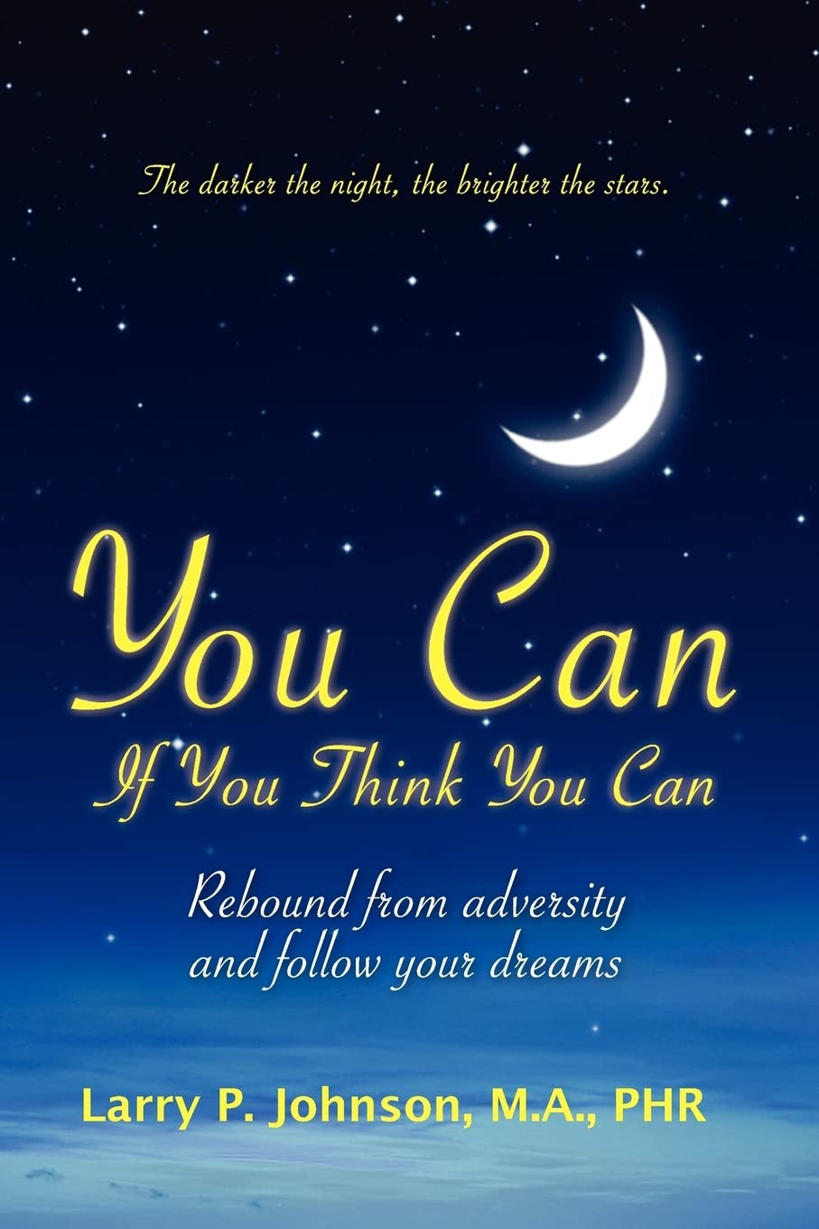 You Can If You Think You Can: Rebound from Adversity and Follow Your Dreams Business, Finance & Career