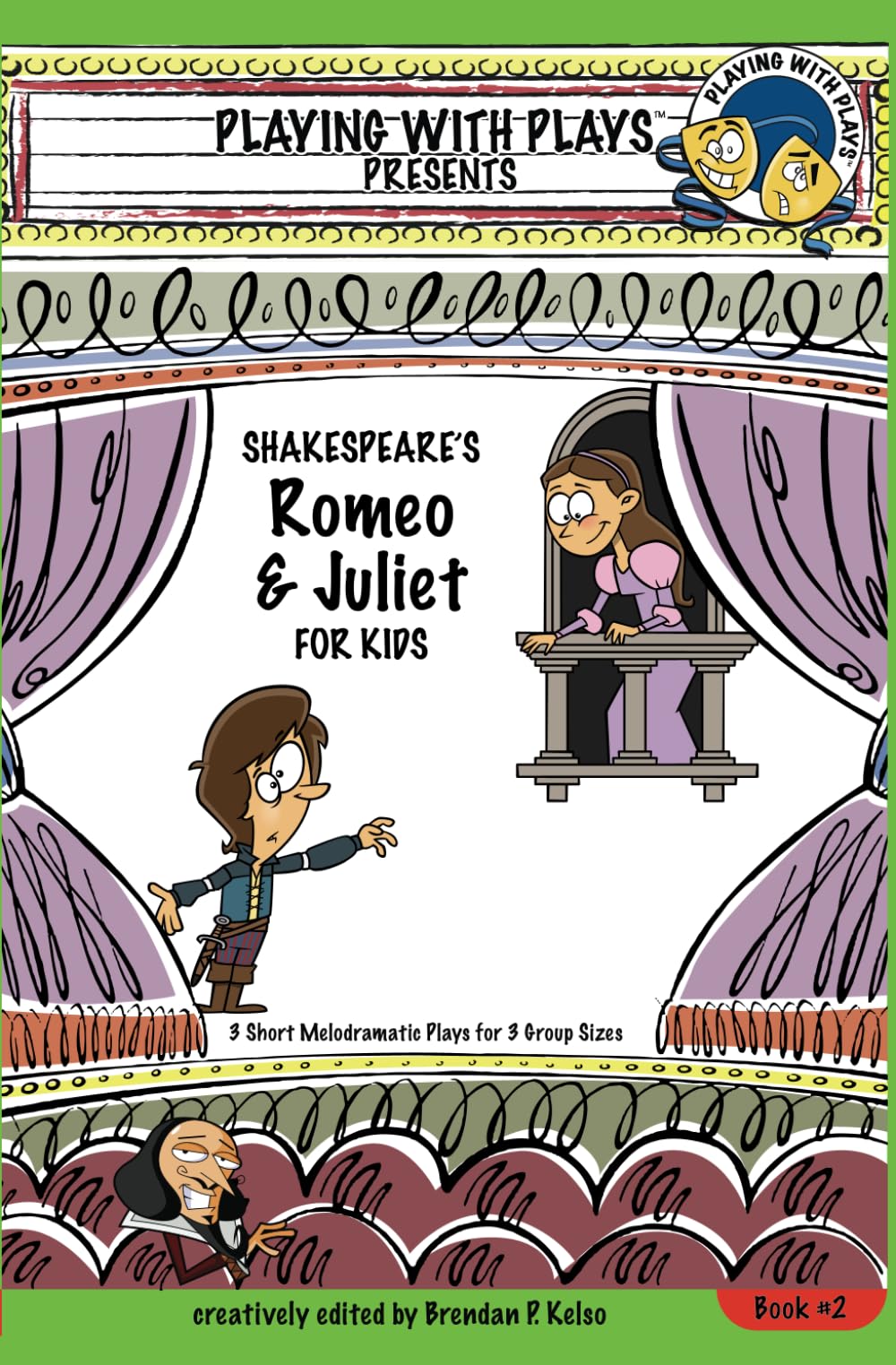Shakespeare's Romeo & Juliet for Kids: 3 Short Melodramatic Plays for 3 Group Sizes (Playing With Plays, Band 2) Manga