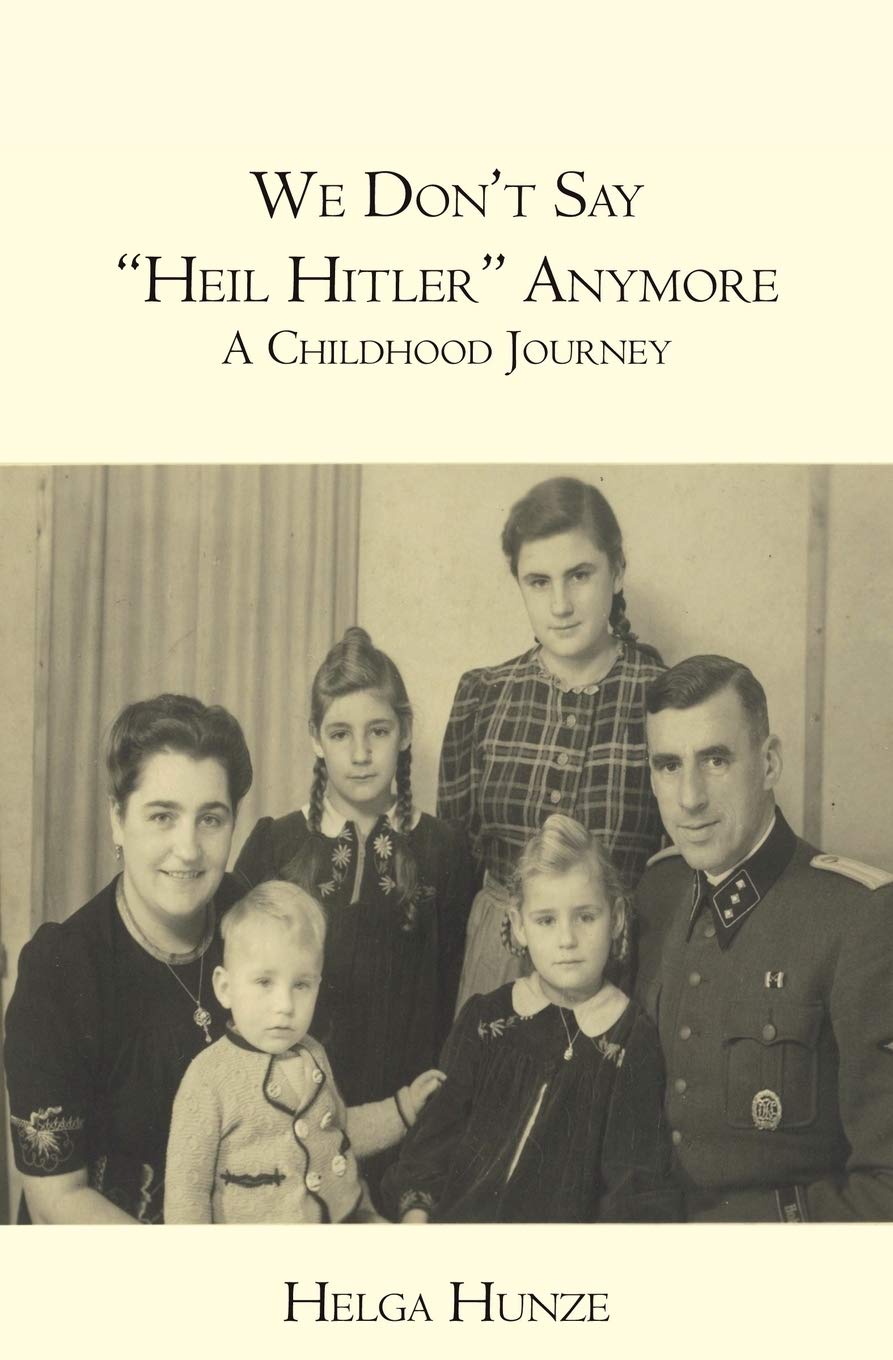 We Don't Say "Heil Hitler" Anymore: A Childhood Journey Inspiring women