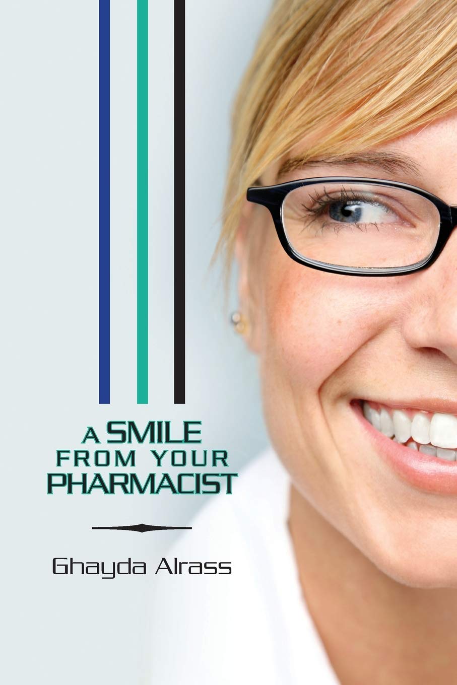 A Smile From Your Pharmacist: It is Your Pharmacist Business, Finance & Career